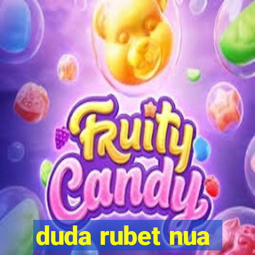 duda rubet nua